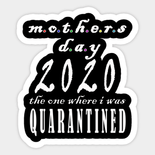 mother day 2020 quarantine Sticker